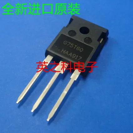 10 шт./лот IGW75N60T G75T60 с изолированным затвором(IGBT) 600V 150A 428W TO247-3 на