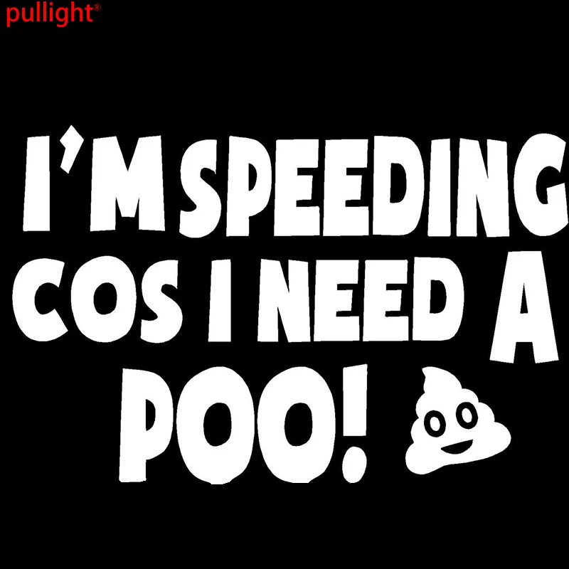 Im Speeding Cos I Need A Poo Funny Joke Novelty Car Bumper Sticker Decal decal Im Speeding Cos I Need A Poo Funny Joke Novelty Car Bumper Sticker Decal decal