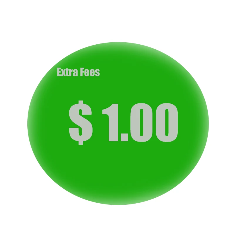 

1 dollars Extra Fee agreed by both the seller and buyer For shipping Difference product