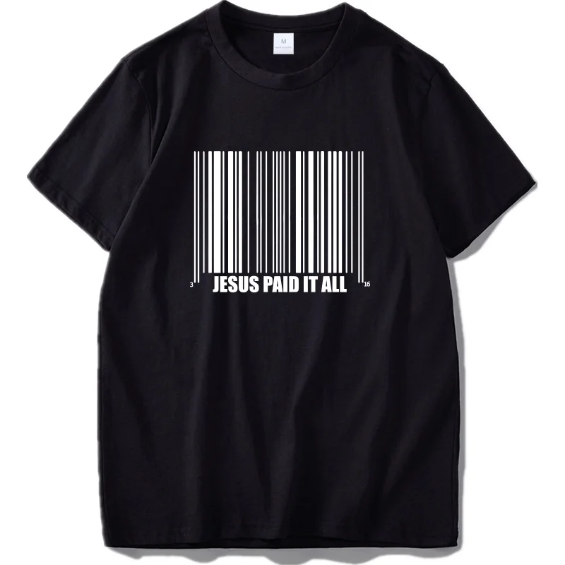 

EU Size Jesus Paid It All Funny Design Black Summer Short Sleeved Fashionable Tees O-Neck 100% Cotton T shirt