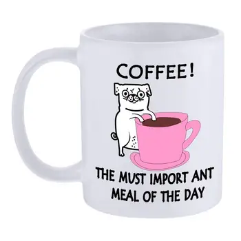

"The Must Import Ant Meal of The Day-Coffee " Funny Coffee Mug Tea Cup Gift