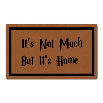 

It's Not Much But It's Home Welcome Entrance Doormat Custom Rubber Non Slip Mat Outdoor Indoor Decor Area Mat