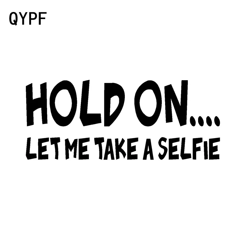 QYPF 15 5 см * 6 3 интересный держатель Let Me Take A Selfie автомобильный Стайлинг наклейка для