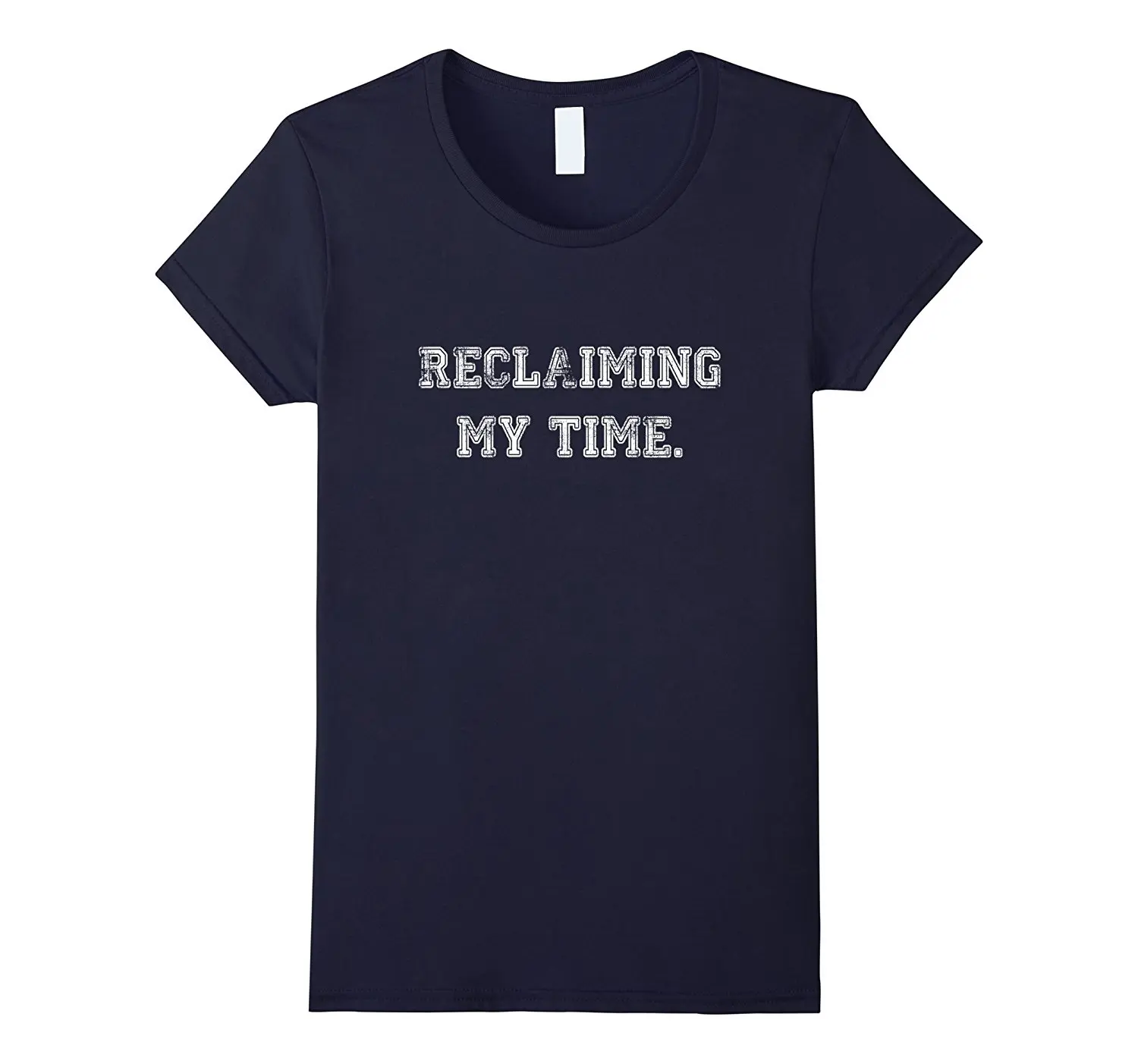 cheap Reclaiming My Time T Shirt Political Cute,Funny T Shirt Design Tee  Shirts  Novelty Tops on Sale Short Sleeve Top Tee