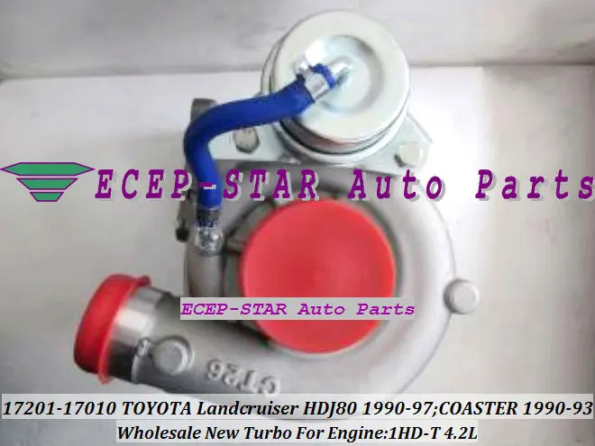 CT26 17201-17010 Turbo Турбокомпрессор Для TOYOTA COASTER 1990-1993; LANDCRUISER LAND CRUISER HDJ80 HDJ81 90-1HDT 1HD-T 4.2L 204HP