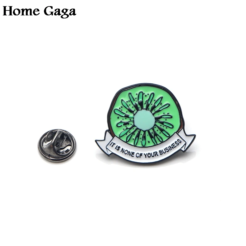 Homegaga KIWI это не из вашего бизнеса Смешные булавки броши для рюкзака одежды