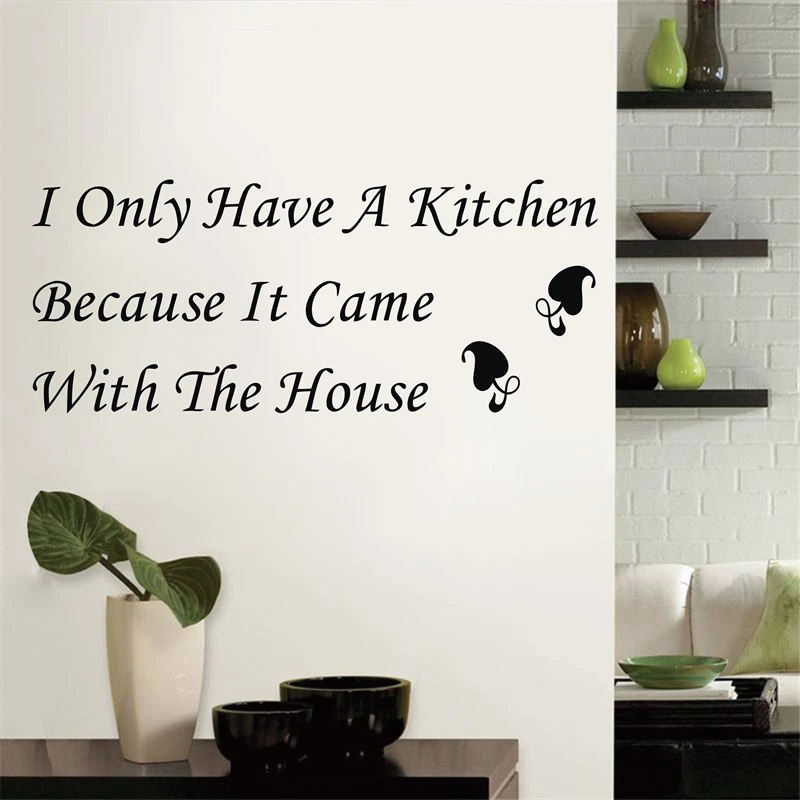 ebay hot free shipping kitchen wall stickers - I only have a kitchen.. waterproof vinyl wall quotes sticker kitchen decor q0203