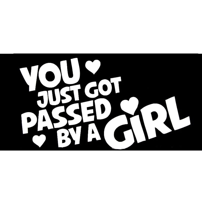 

Free Shipping Reflective Stickers Funny YOU JUST GOT PASSED BY A GIRL Car Sticker Decals Silver CT-483