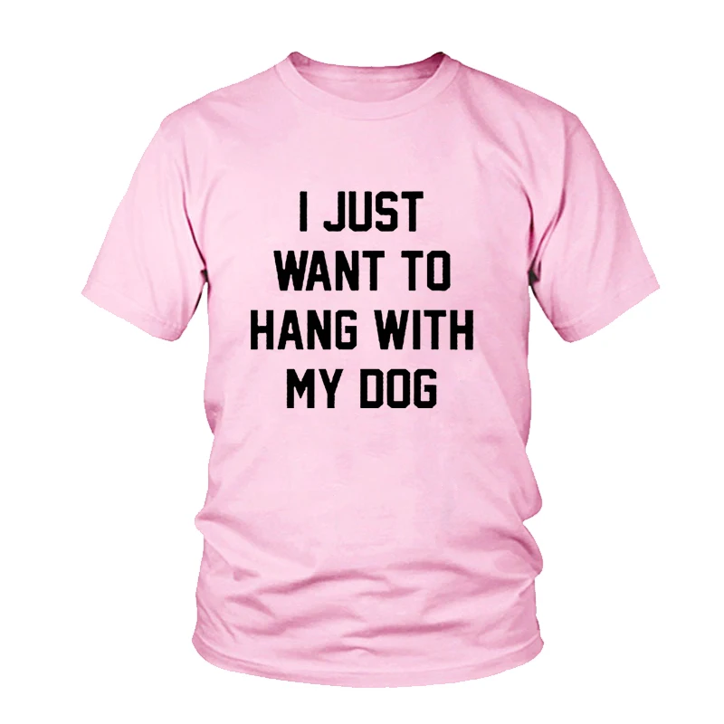 I Just Want To Hang With My Dog футболка Повседневная Женская с коротким рукавом и круглым