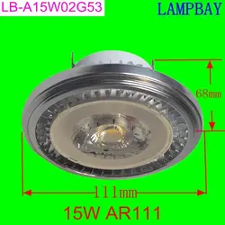 (30 штук) Бесплатная доставка светодиодный AR111 15 Вт G53 с дополнительных драйверов 85-265 V с большим количеством люменов на замену до 150 W лампы ES111