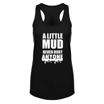 

Womens A Little MUD Never Hurt Anyone Fitness Workout Racerback Tank Tops