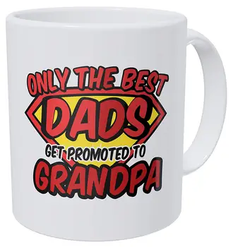 

Only The Best Dads Get Promoted To Grandpa 11 Ounces Funny Coffee Mug