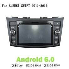 Android 6.0 RAM 32GB Car DVD Player For SUZUKI SWIFT 2011-2012 Car Stereo GPS NAVI Navigation Wifi Bluetooth 3G 4G Mirror Link