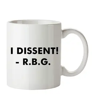 

I Dissent R.B.G. Funny Novelty Mugs - 11oz Ceramic