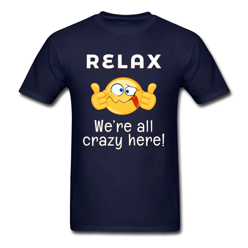 Crazy Round Neck Top T-shirts Father Day Tops Shirt Short Sleeve Coupons Cotton Leisure Tee Shirt Street Boy Top Quality Relax Were All Crazy Here Darks navy