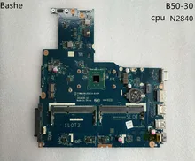 Бесплатная доставка Новый ziwb0/B1/E0 Ла-b102p материнская плата lenovo ноутбук для B50-30 Портативный индукционной запайки (для Intel Процессор 100% тестирование n2840)