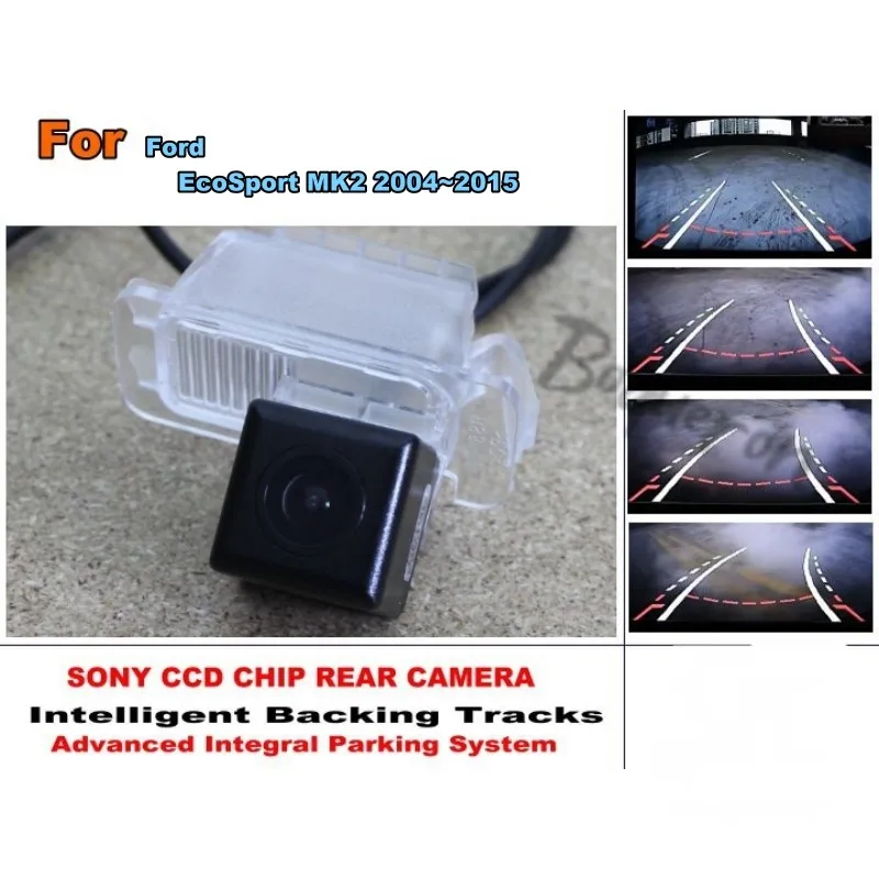 

For Ford EcoSport MK2 2004~2015 Smart Tracks Chip Camera / HD CCD Intelligent Dynamic Parking Car Rear View Camera