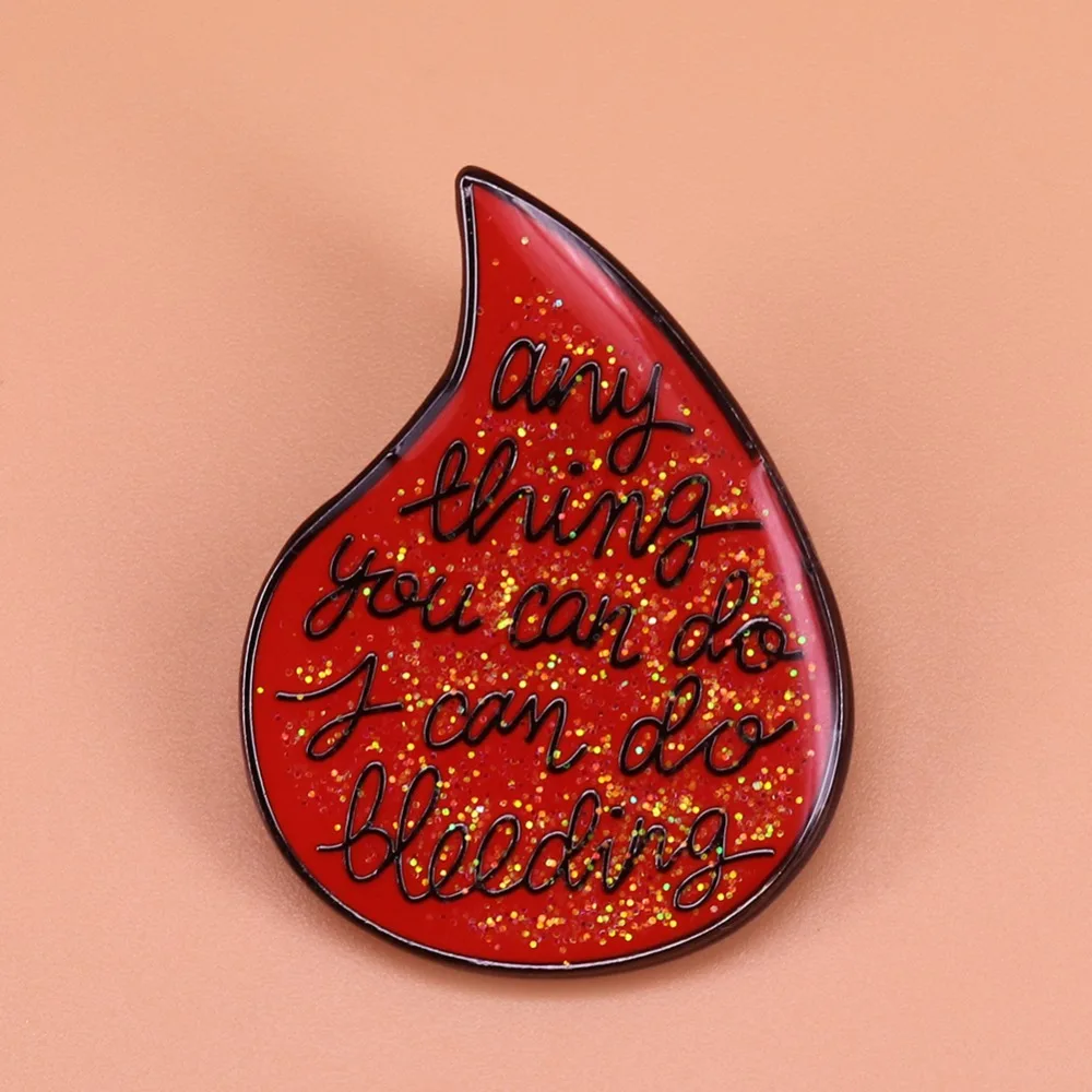 

Glitter enamel pin Anything you can do I can do bleeding feminist brooch period pride jewelry positive pins girl power gift