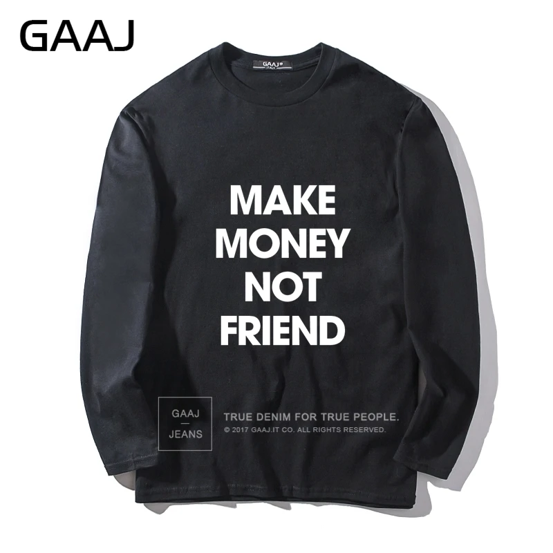 Мужская футболка GAAJ с надписью «make money not friend», хлопковая футболка с надписью для мужчин и женщин, унисекс, с длинным рукавом, Повседневная брендовая одежда, сделай сам, с круглым вырезом