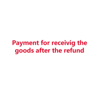 

Payment for receivig the goods after the refund
