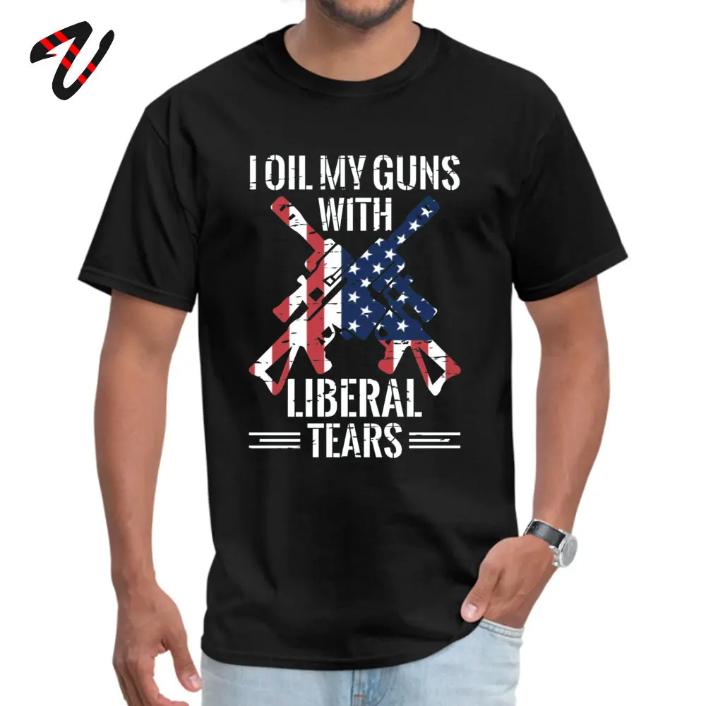 Classic Short Sleeve Tops Shirt Mother Day O-Neck 100% Cotton Adult Top T-shirts Customized Classic Tops Tees 2019 Hot Sale I Oil My Guns With Liberal Tears T shirt 2625 black