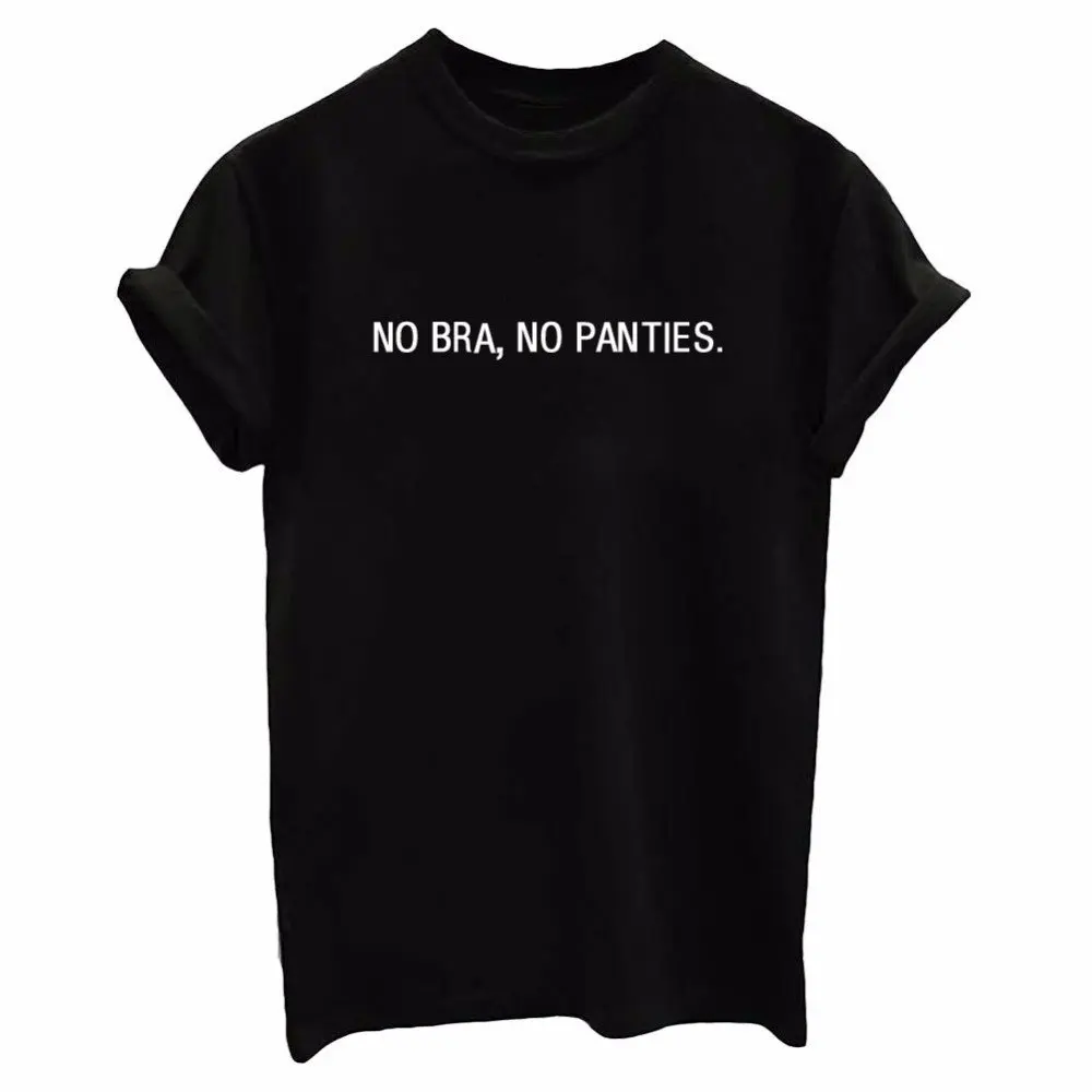 

NO BRA NO PANTIES Letters Print Women tshirt Cotton Casual Funny t shirts For Lady Top Tee Hipster Drop Ship Tumblr SB11
