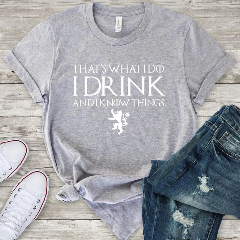 Женская футболка с надписью that's WHAT I DO DRINK AND KNOW THING Повседневная o образным
