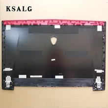 Для MSI GT72 1781 1782 ЖК задняя крышка 3077A1A211Y311 307781A518Y311 307781A428Y311