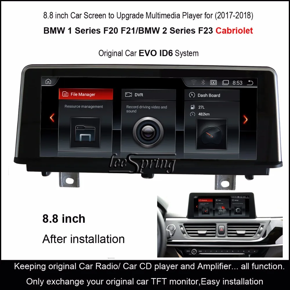 

Android 8.1 Car Screen to Upgrade Multimedia Player for BMW 1 Series F20 F21 BMW 2 Series F23 Cabriolet Original EVO ID6