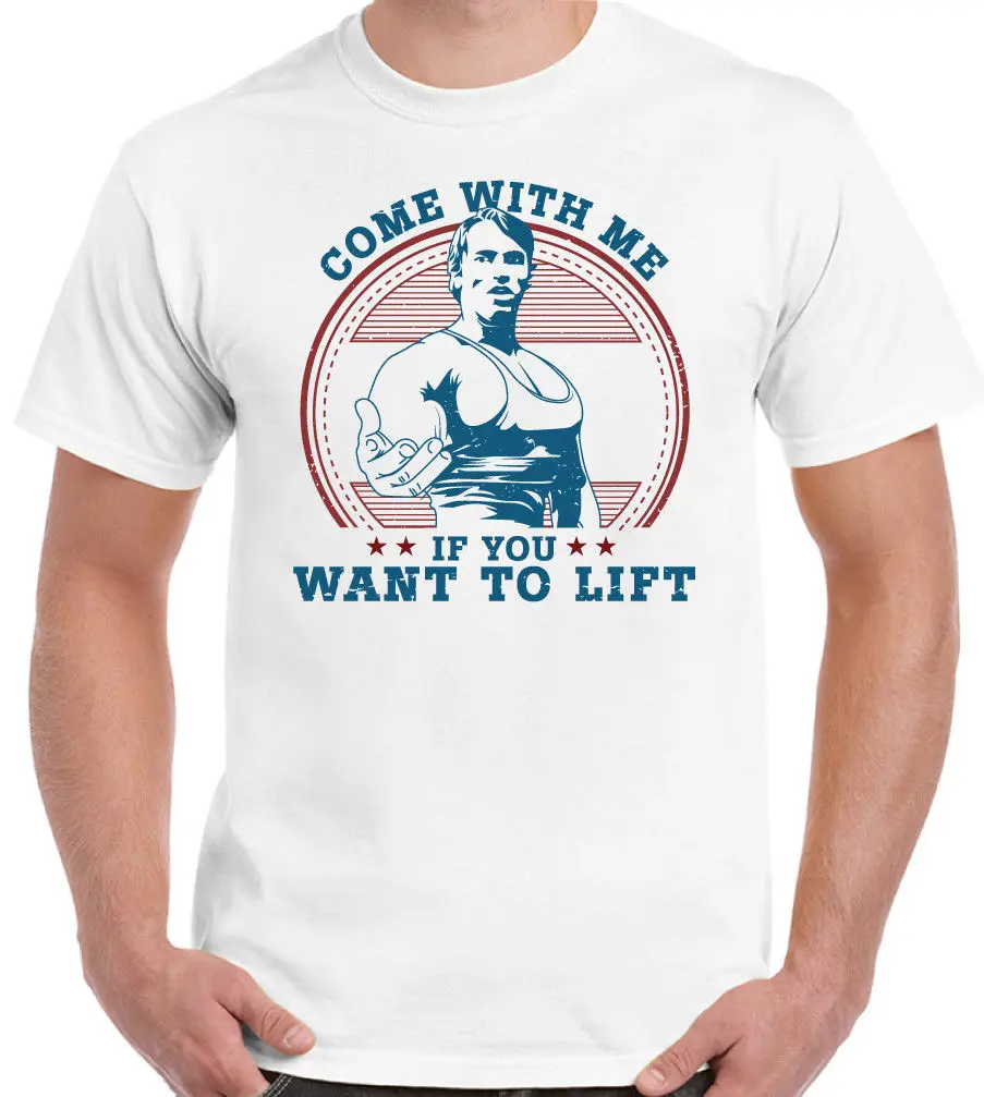 Arnold-Schwarzenegger-Come-with-Me-If-You-Want-To-Lift-Mens-Gymer-T-Shirt-Traininger-Teenage.jpg