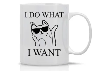 

I Do What I Want Funny Cat Mug 11OZ Coffee Mug Mugs For Women Angry ,