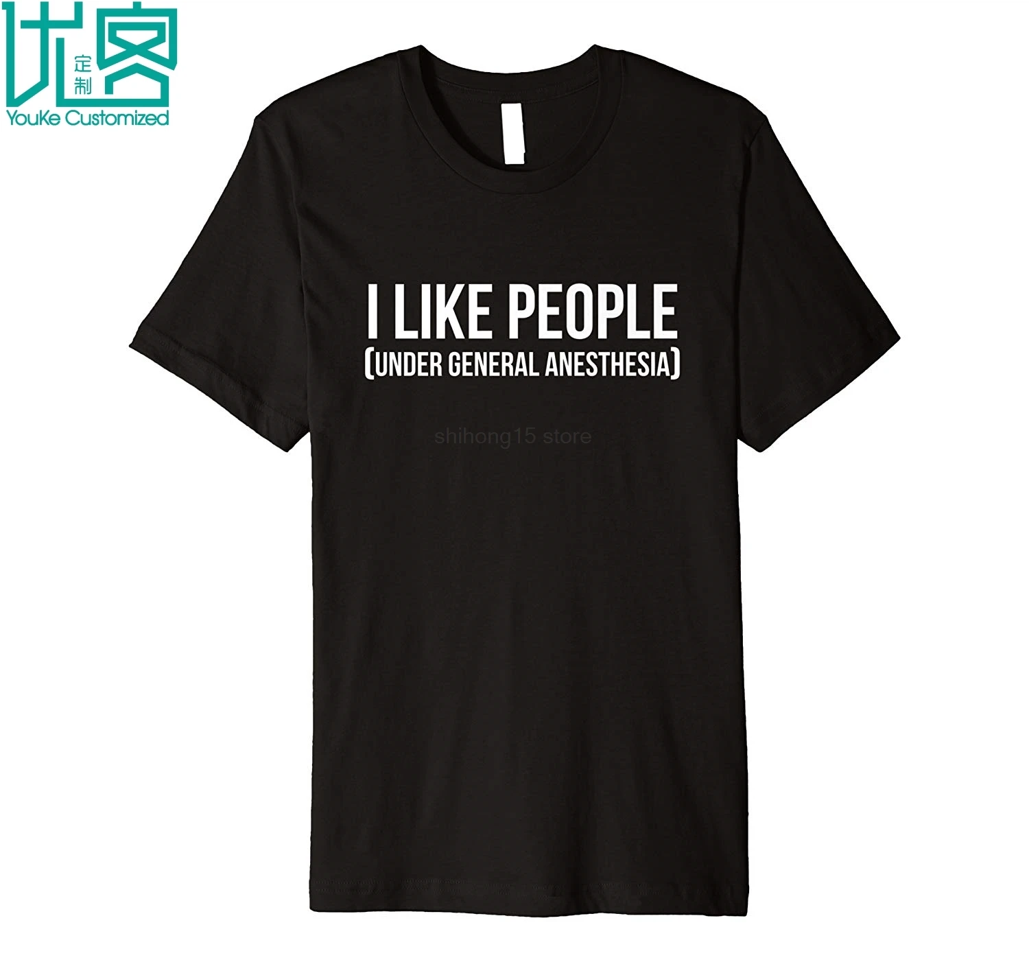 

I Like People Under General Anesthesia Anesthesiology Shirt 2019 Summer Men's Short Sleeve T-Shirt