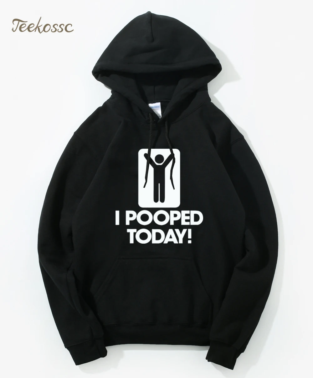 I Pooped Today Funny Hoodie Stick Figure Humor Hoodies Sweatshirt Men