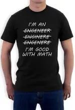 I m An Engineer I m Good with Math Funny Adult font b T Shirt b