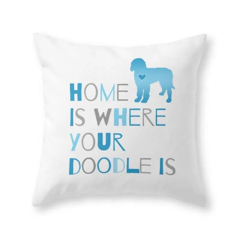 

Home Is Where Your Doodle Is, Art For The Labradoodle Or Goldendoodle Dog Lover Throw Pillow Indoor Cover Pillow Case For Your H