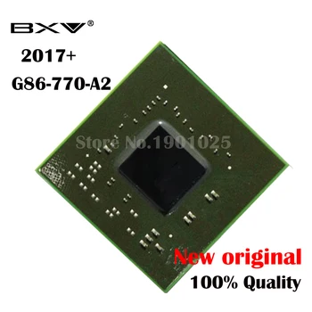 

DC:2017+ 100% New original G86-770-A2 G86 770 A2 BGA Chipset