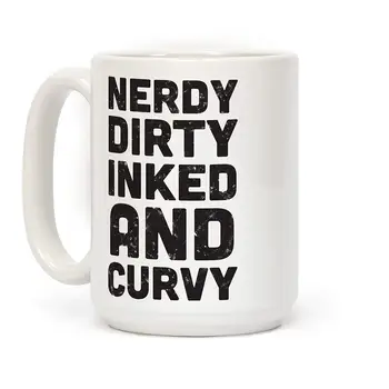 

Nerdy, Dirty, Inked And Curvy White 11 Ounce Ceramic Coffee Mug