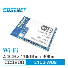 CC3200 2,4 ГГц Wifi модуль CDSENET E103-W02 SMD rf приемопередатчик 2,4 ГГц Wifi передатчик приемник для PCB антенны