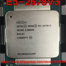 Intel ЦП Xeon E5-2678V3 SR20Z 2,50 ГГц 12 ядер возможностью погружения на глубину до 30 м LGA2011-3 E5-2678 V3 процессор E5 2678V3 E5 2678 V3