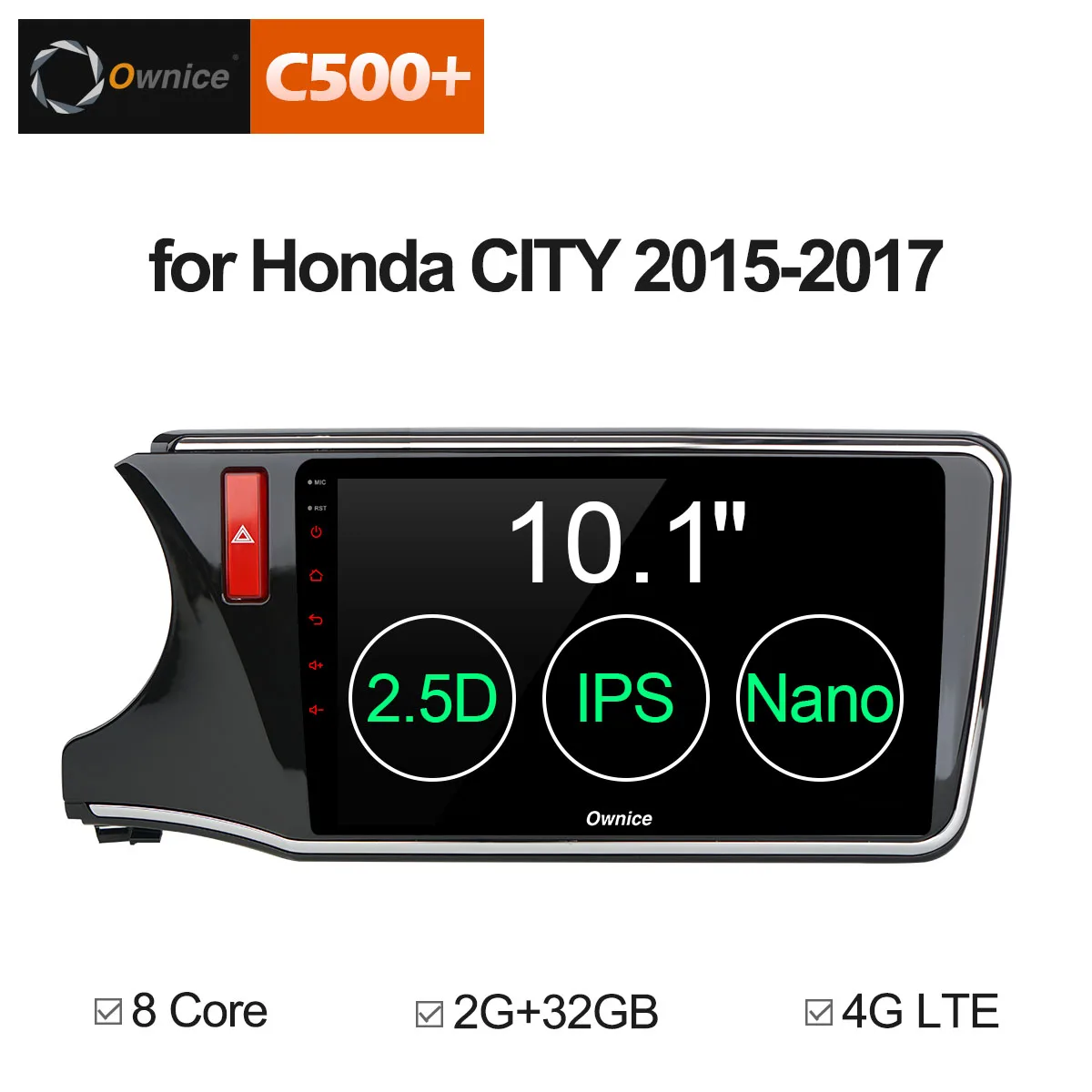 

Ownice C500+ G10 Car Multimedia Player Stereo Radio Audio DVD Android 8.1 Navigation For Honda City 2015 2016 2017 With 4G LTE