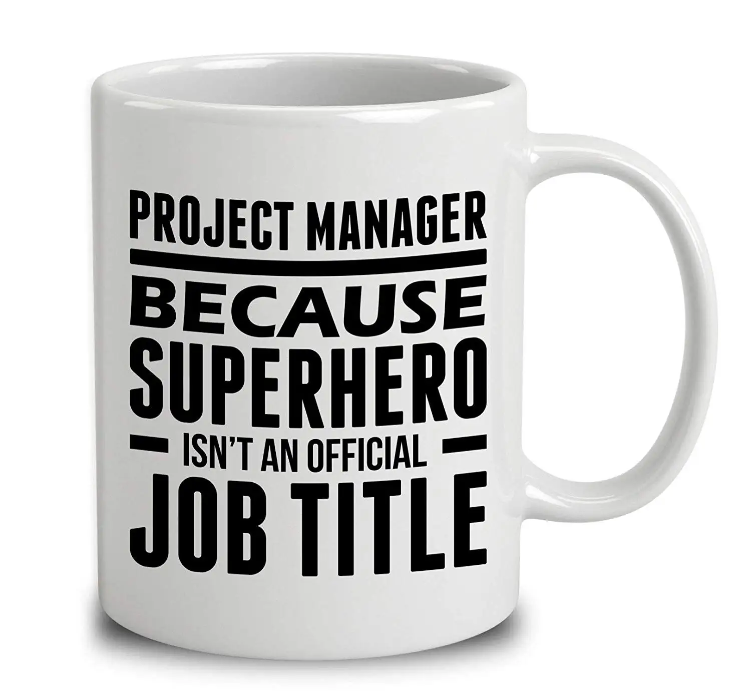 Project Manager Because Superhero Isnt An Official Job Title Coffee Mug (White, 11 oz)