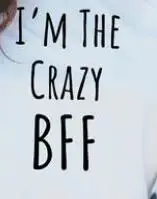 Skuggnas новое прибытие да, мой BFF сумасшедший! I'm Crazy BFF футболки комплект брелков Best Bitches футболки для лучших друзей, ies рубашка - Цвет: G6602