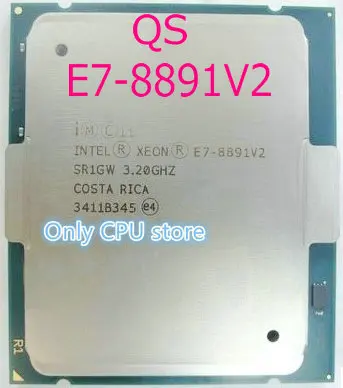 E7-8891V2 процессор Intel Xeon QS версия E7 8891V2 ЦП 10 ядер 3,20 ГГц 155 Вт E7 8891 V2