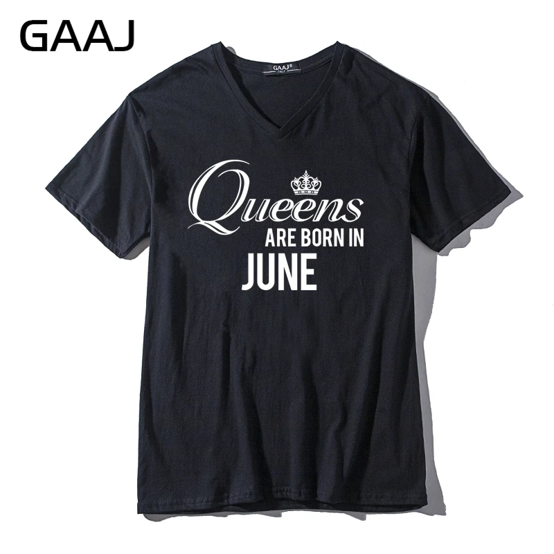 Футболка GAAJ Queen are born in June для мужчин и женщин унисекс женская одежда с V-образным