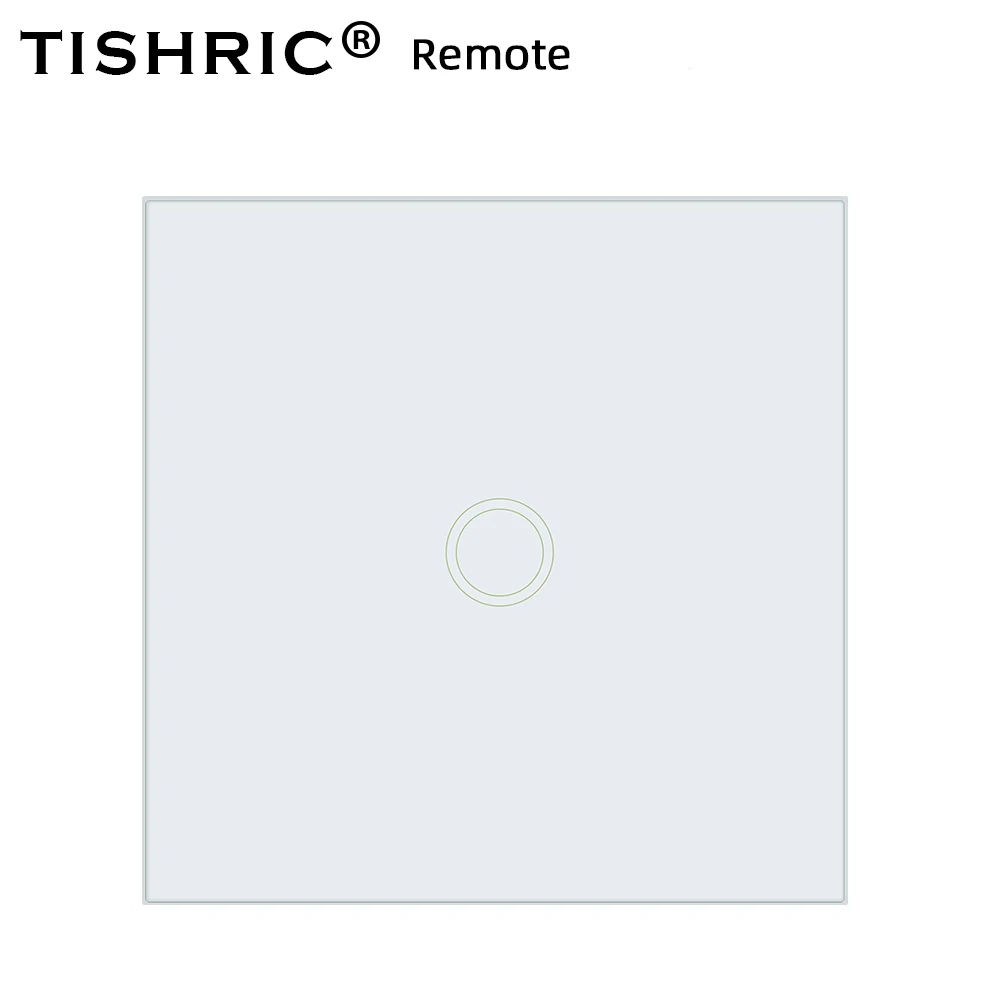 TISHRIC 86 Тип 1/2/3 RF 433 сенсорный выключатель с удаленным управлением светильник Настенный светильник светодиодный Стекло Панель пульт дистанционного управления приемник работать с SONOFF T1 - Комплект: 433 Remote 1GANG