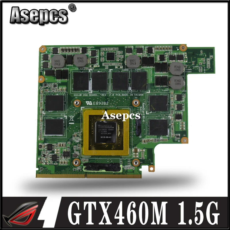 Asepcs G53JW GTX 460M N11E-GS-A1 1.5GB For Asus G73SW G53SW G53SX VX7 VX7S GTX460M DDR5 MXMIII VGA Video Card Graphic card | Компьютеры и
