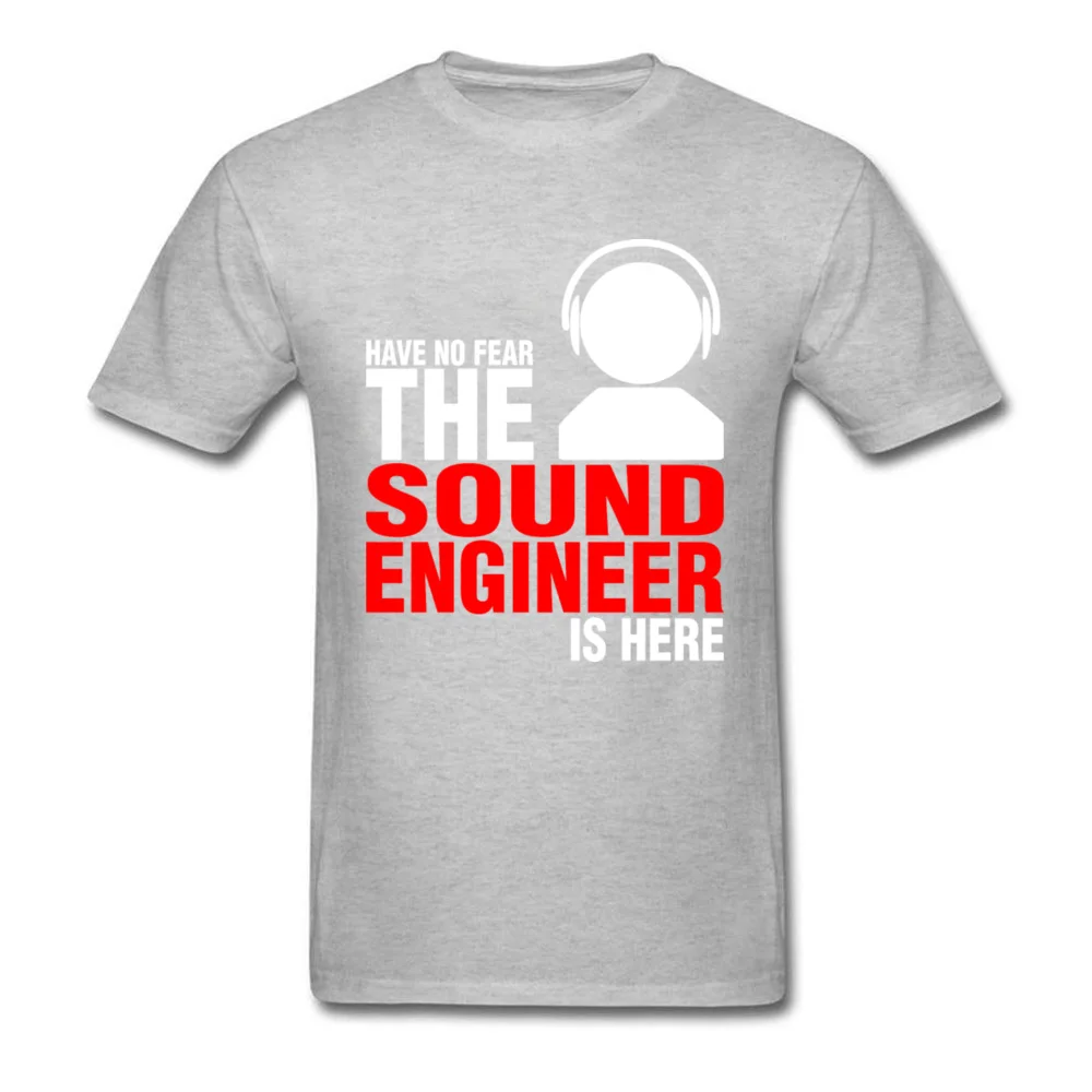 Have No Fear The Sound Engineer Is Here_grey