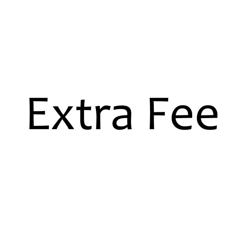 

xtra Fee & Special Expenses. Please contact with seller, otherwise this order would not be arranged, Thank you very much.