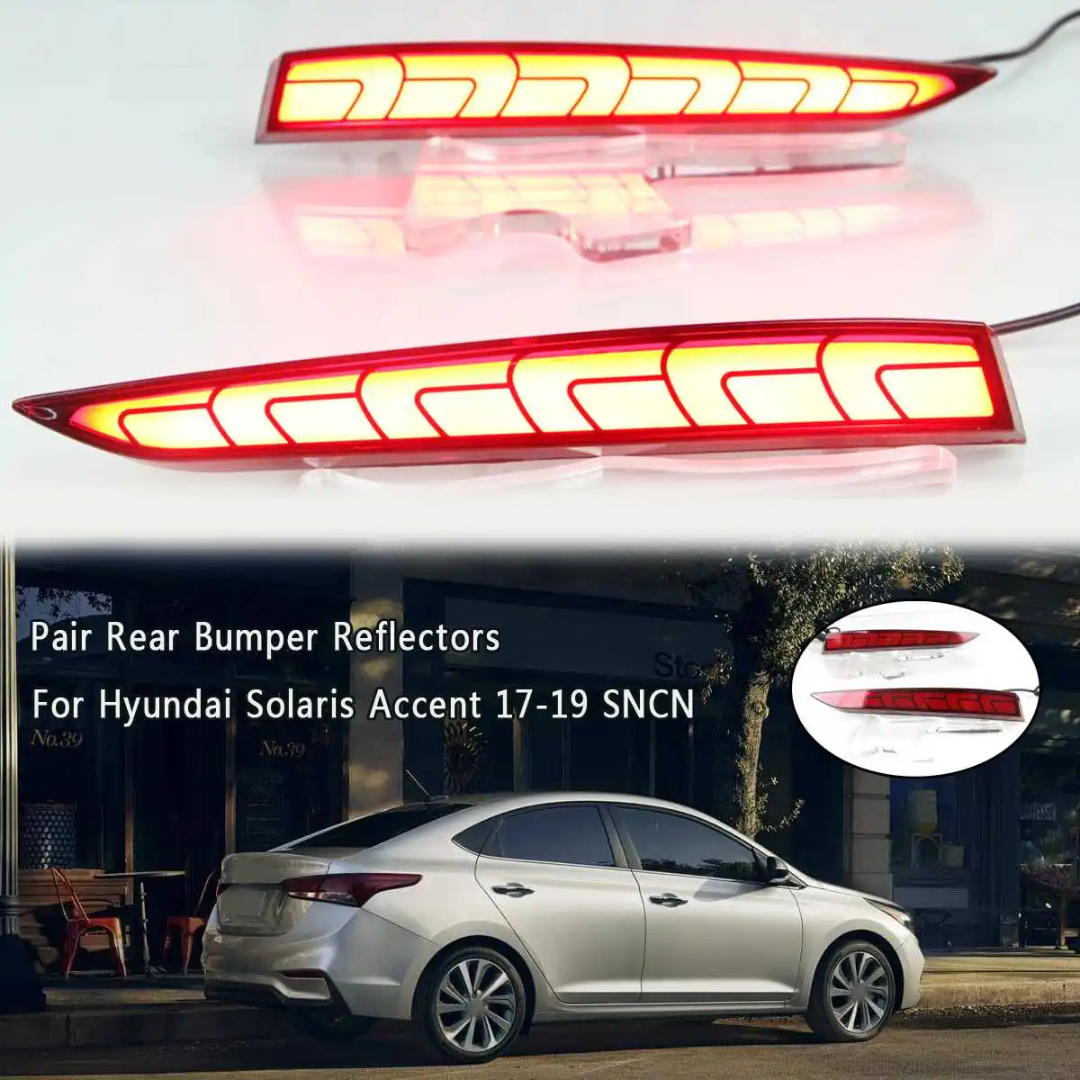 

Multi-functions Car LED Rear Fog Lamp Bumper Light For Hyundai Solaris Accent 2017 2018 2019 Auto Brake Reflector Light 2PCS