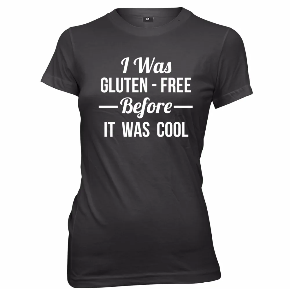 

I Was Gluten Free Before It Was Cool Womens Ladies Funny T-Shirt